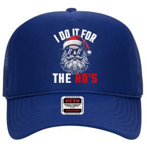 Funny Christmas Santa Claus I Do It For The Hos Cute Xmas Cool Gift High Crown Mesh Back Trucker Hat