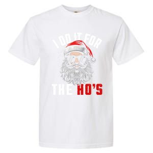 Funny Christmas Santa Claus I Do It For The Hos Cute Xmas Cool Gift Garment-Dyed Heavyweight T-Shirt