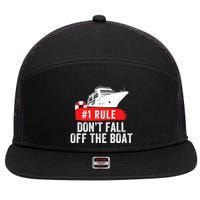Funny Cruise Ship Rule #1 DonT Fall Off The Boat Funny Cruise Ship Meme 7 Panel Mesh Trucker Snapback Hat