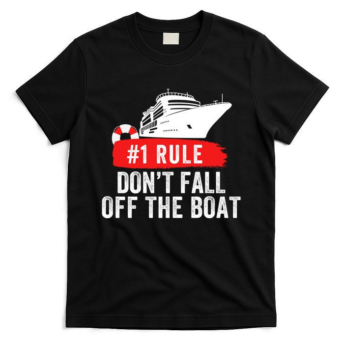 Funny Cruise Ship Rule #1 DonT Fall Off The Boat Funny Cruise Ship Meme T-Shirt