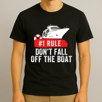 Funny Cruise Ship Rule #1 DonT Fall Off The Boat Funny Cruise Ship Meme T-Shirt
