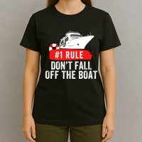 Funny Cruise Ship Rule #1 DonT Fall Off The Boat Funny Cruise Ship Meme T-Shirt