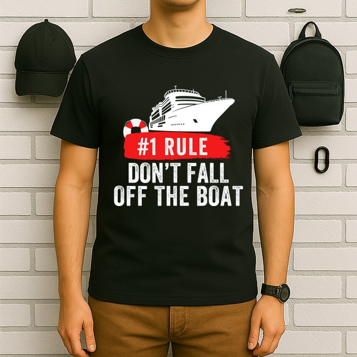 Funny Cruise Ship Rule #1 DonT Fall Off The Boat Funny Cruise Ship Meme T-Shirt