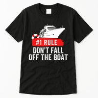 Funny Cruise Ship Rule #1 DonT Fall Off The Boat Funny Cruise Ship Meme Tall T-Shirt
