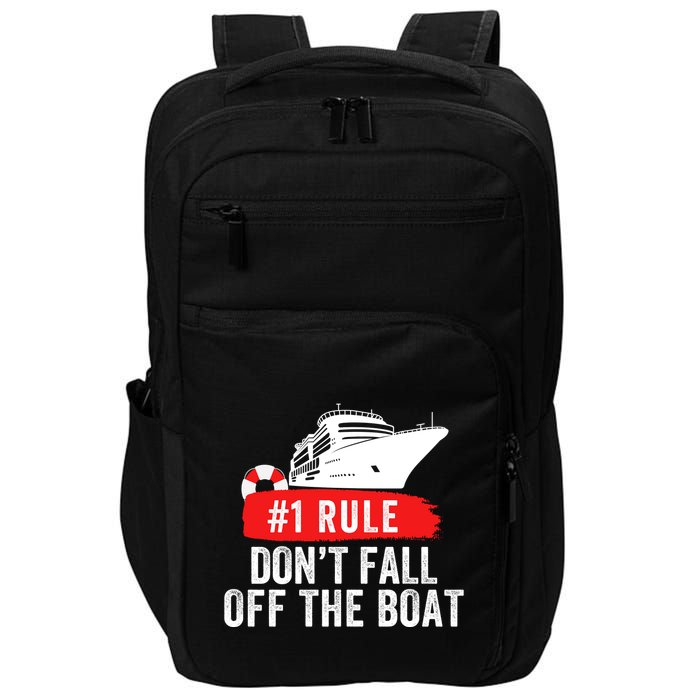 Funny Cruise Ship Rule #1 DonT Fall Off The Boat Funny Cruise Ship Meme Impact Tech Backpack
