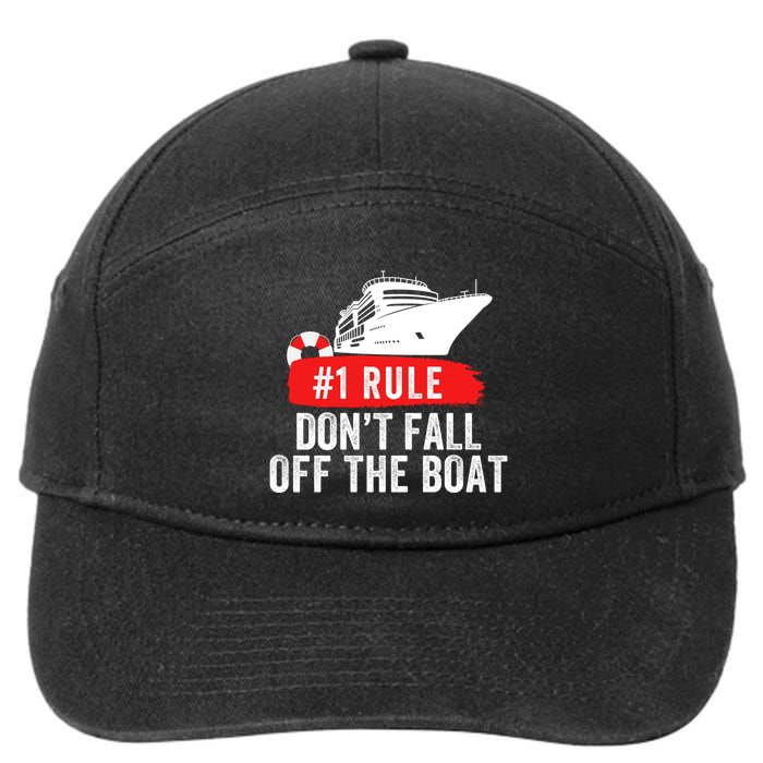 Funny Cruise Ship Rule #1 DonT Fall Off The Boat Funny Cruise Ship Meme 7-Panel Snapback Hat