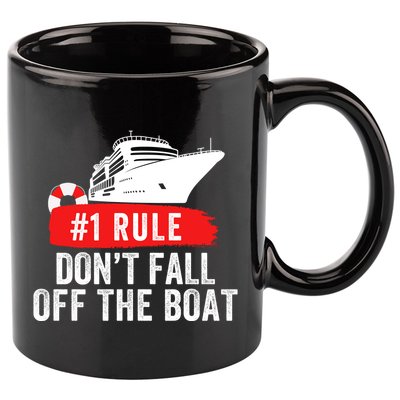 Funny Cruise Ship Rule #1 DonT Fall Off The Boat Funny Cruise Ship Meme 11oz C Handle Ceramic Mug