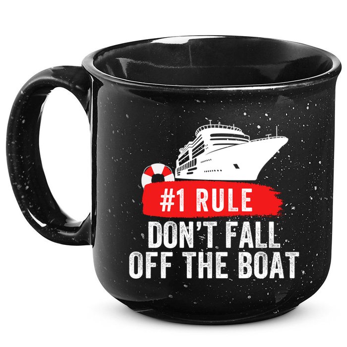 Funny Cruise Ship Rule #1 DonT Fall Off The Boat Funny Cruise Ship Meme 15oz Campfire Ceramic Mug