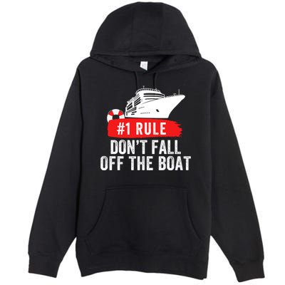 Funny Cruise Ship Rule #1 DonT Fall Off The Boat Funny Cruise Ship Meme Premium Pullover Hoodie