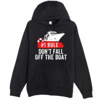 Funny Cruise Ship Rule #1 DonT Fall Off The Boat Funny Cruise Ship Meme Premium Pullover Hoodie