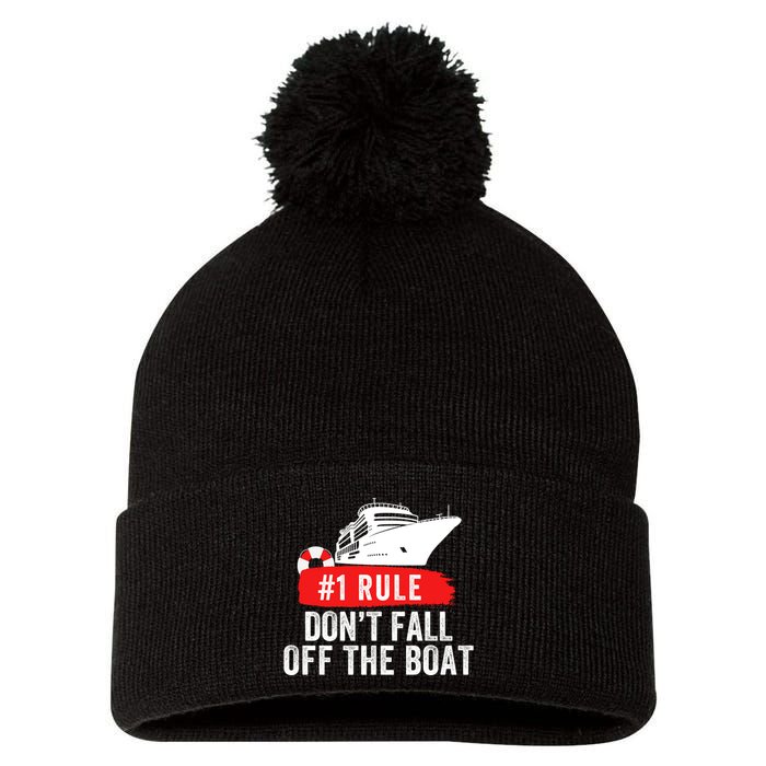 Funny Cruise Ship Rule #1 DonT Fall Off The Boat Funny Cruise Ship Meme Pom Pom 12in Knit Beanie