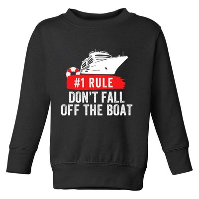 Funny Cruise Ship Rule #1 DonT Fall Off The Boat Funny Cruise Ship Meme Toddler Sweatshirt