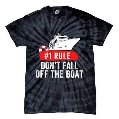 Funny Cruise Ship Rule #1 DonT Fall Off The Boat Funny Cruise Ship Meme Tie-Dye T-Shirt