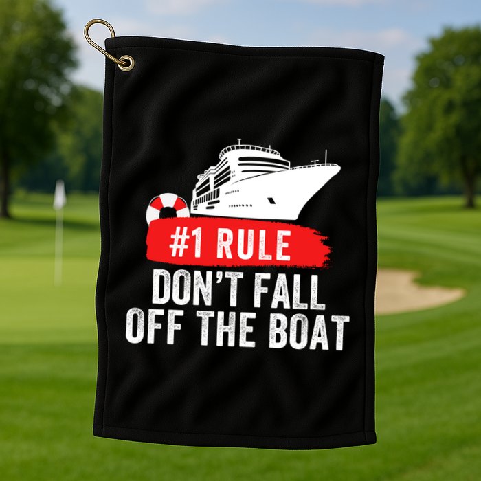 Funny Cruise Ship Rule #1 DonT Fall Off The Boat Funny Cruise Ship Meme Golf Towel