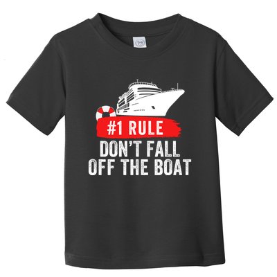 Funny Cruise Ship Rule #1 DonT Fall Off The Boat Funny Cruise Ship Meme Toddler T-Shirt