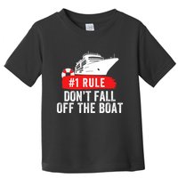 Funny Cruise Ship Rule #1 DonT Fall Off The Boat Funny Cruise Ship Meme Toddler T-Shirt