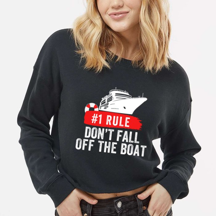 Funny Cruise Ship Rule #1 DonT Fall Off The Boat Funny Cruise Ship Meme Cropped Pullover Crew