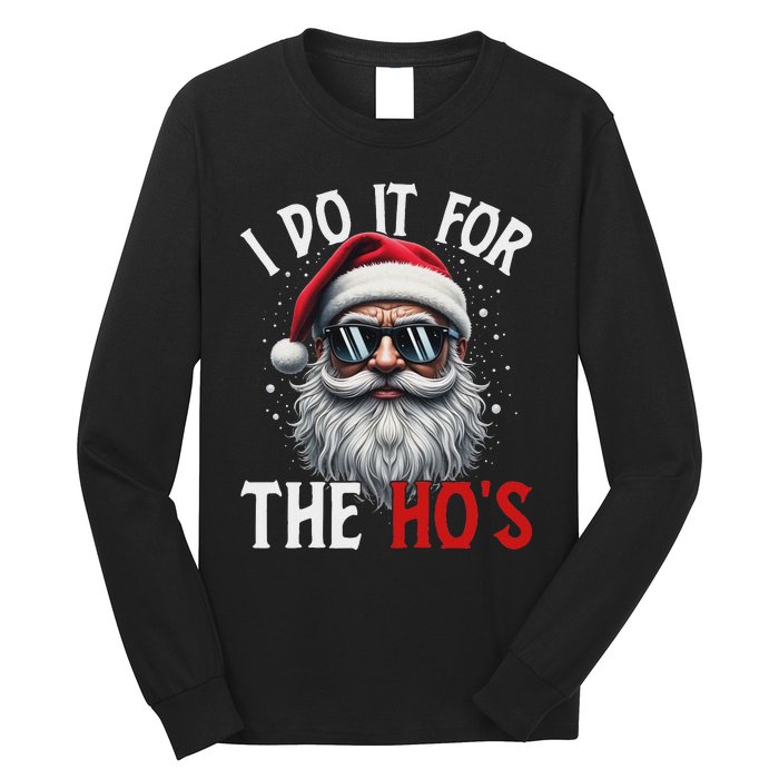 Funny Christmas Santa Claus I Do It For The Hos Cute Xmas Long Sleeve Long Sleeve Shirt