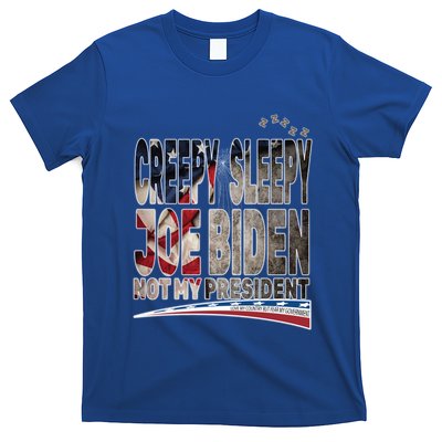 Funny Creepy Sleepy Joe Biden Not My President Funny Gift Meaningful Gift T-Shirt