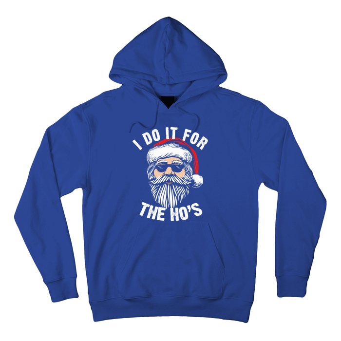 Funny Christmas Santa I Do It For The Hos Holiday Mood Funny Gift Cute Gift Hoodie