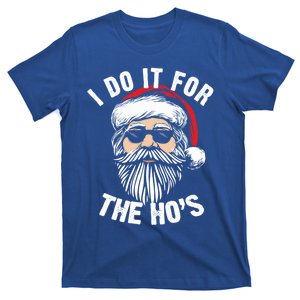 Funny Christmas Santa I Do It For The Hos Holiday Mood Funny Gift Cute Gift T-Shirt