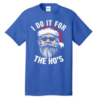 Funny Christmas Santa I Do It For The Hos Holiday Mood Funny Gift Cute Gift Tall T-Shirt