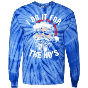 Funny Christmas Santa I Do It For The Hos Holiday Mood Funny Gift Cute Gift Tie-Dye Long Sleeve Shirt