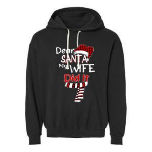 Funny Christmas Santa Claus Gift Dear Santa My Wife Did It Funny Gift Garment-Dyed Fleece Hoodie