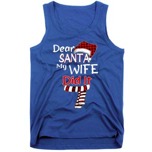 Funny Christmas Santa Claus Gift Dear Santa My Wife Did It Funny Gift Tank Top