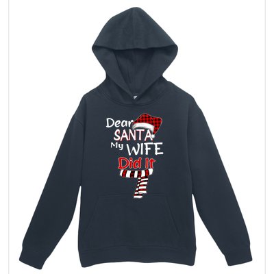 Funny Christmas Santa Claus Gift Dear Santa My Wife Did It Funny Gift Urban Pullover Hoodie