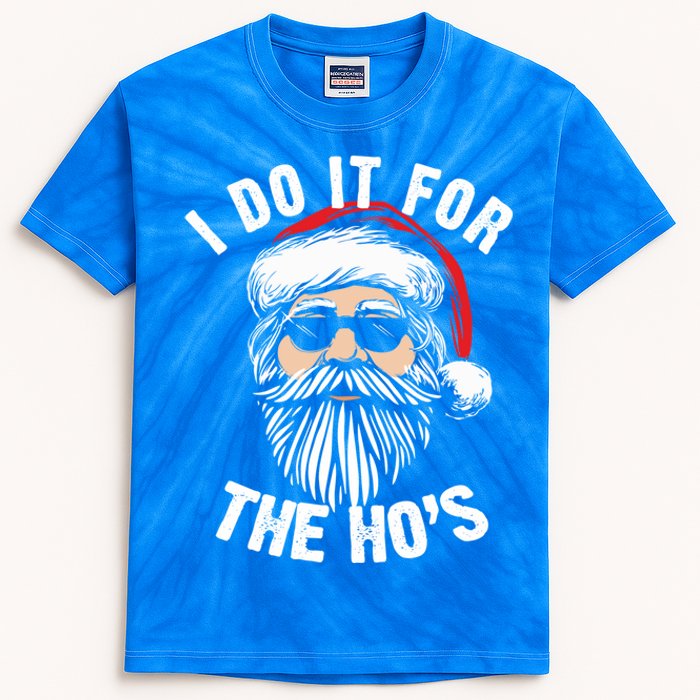 Funny Christmas Santa I Do It For The Hos Holiday Mood Funny Gift Cool Gift Kids Tie-Dye T-Shirt