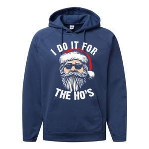 Funny Christmas Santa I Do It For The Hos Holiday Mood Funny Gift Cool Gift Performance Fleece Hoodie