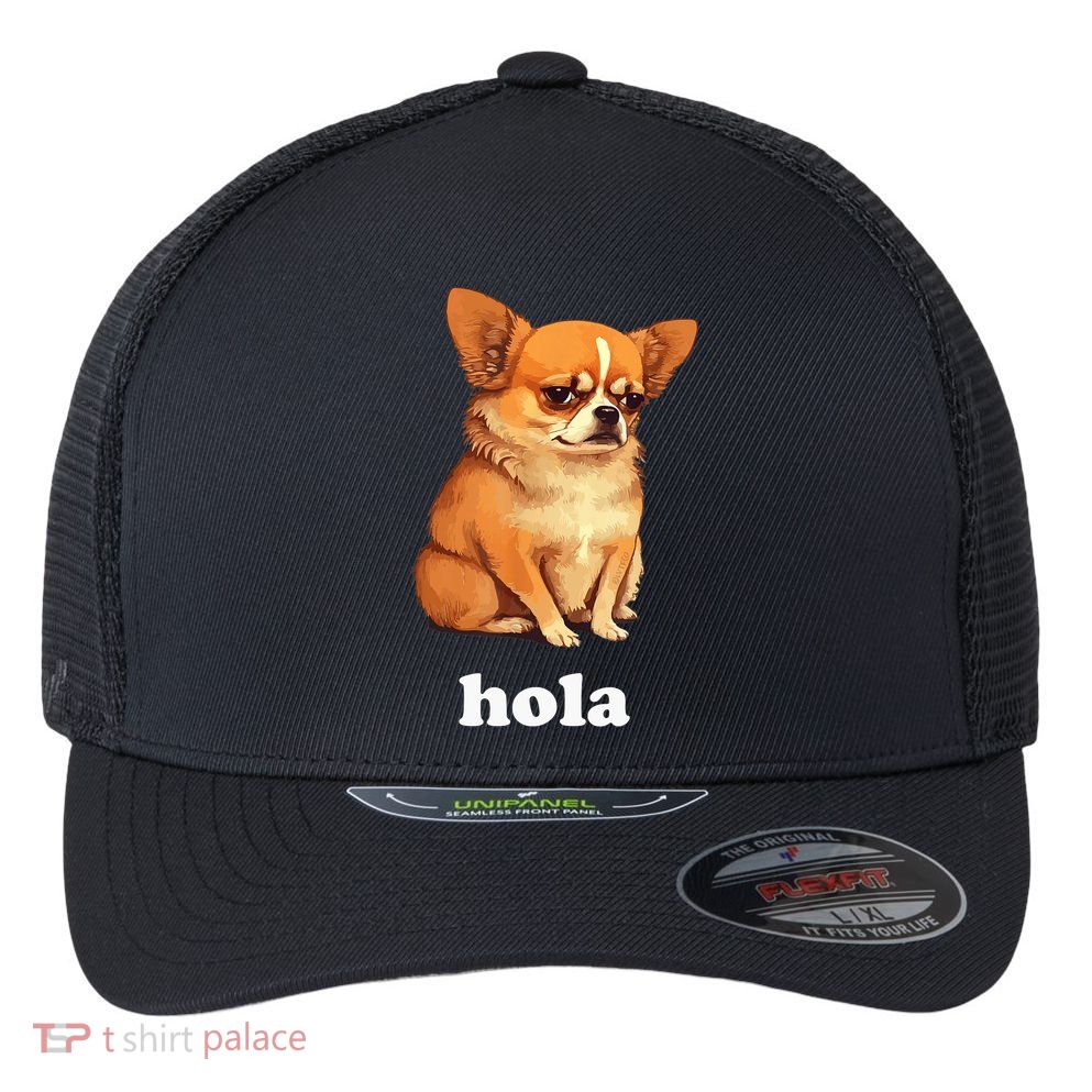 Funny Chihuahua speaks Spanish – Hi (Hola) Flexfit Unipanel Trucker Cap