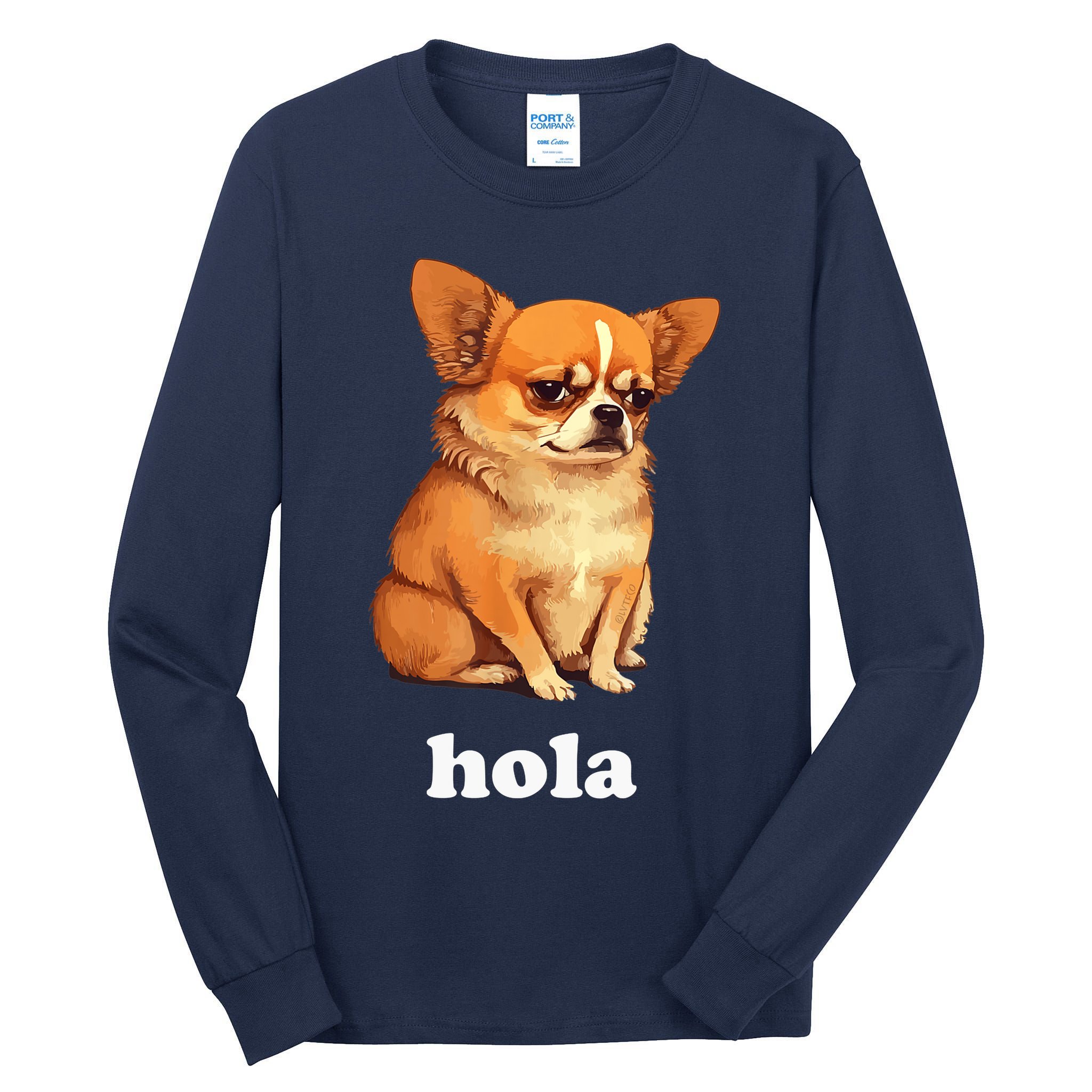 Funny Chihuahua speaks Spanish – Hi (Hola) Tall Long Sleeve T-Shirt