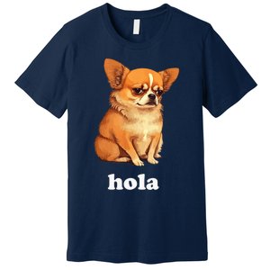 Funny Chihuahua speaks Spanish – Hi (Hola) Premium T-Shirt