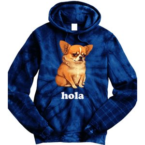 Funny Chihuahua speaks Spanish – Hi (Hola) Tie Dye Hoodie