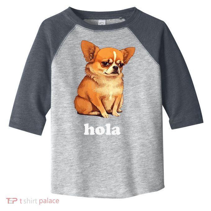 Funny Chihuahua speaks Spanish – Hi (Hola) Toddler Fine Jersey T-Shirt