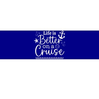 Family Cruise Ship Life Is Better On A Cruise Ship Vacation Funny Gift Bumper Sticker