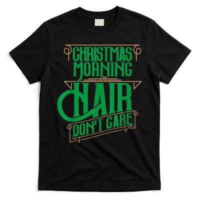 Funny Christmas Shirts Hair Dont Care Holiday T-Shirt