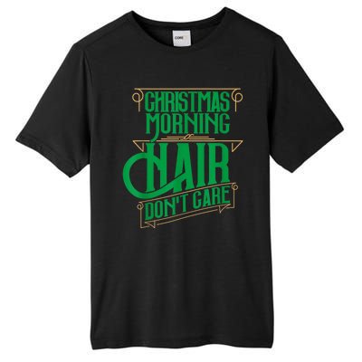 Funny Christmas Shirts Hair Dont Care Holiday Tall Fusion ChromaSoft Performance T-Shirt