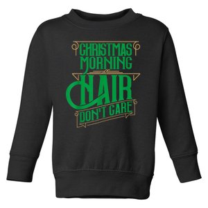 Funny Christmas Shirts Hair Dont Care Holiday Toddler Sweatshirt