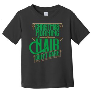 Funny Christmas Shirts Hair Dont Care Holiday Toddler T-Shirt