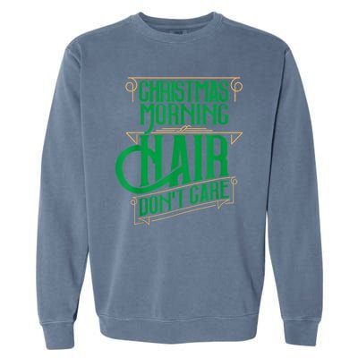 Funny Christmas Shirts Hair Dont Care Holiday Garment-Dyed Sweatshirt