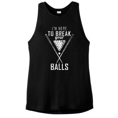 Funny Cue Stick I Am Here To Break Your Balls Sarcastic Billiards Gift Ladies PosiCharge Tri-Blend Wicking Tank