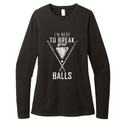 Funny Cue Stick I Am Here To Break Your Balls Sarcastic Billiards Gift Womens CVC Long Sleeve Shirt