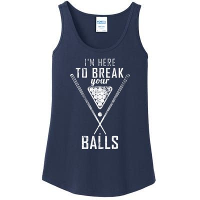 Funny Cue Stick I Am Here To Break Your Balls Sarcastic Billiards Gift Ladies Essential Tank