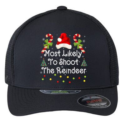 Funny Christmas Santa Hat Most Likely To Shoot The Reindeer Funny Gift Flexfit Unipanel Trucker Cap