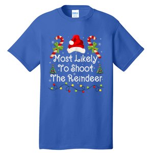 Funny Christmas Santa Hat Most Likely To Shoot The Reindeer Funny Gift Tall T-Shirt