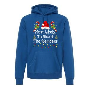 Funny Christmas Santa Hat Most Likely To Shoot The Reindeer Funny Gift Premium Hoodie