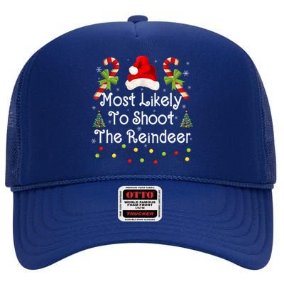 Funny Christmas Santa Hat Most Likely To Shoot The Reindeer Funny Gift High Crown Mesh Back Trucker Hat